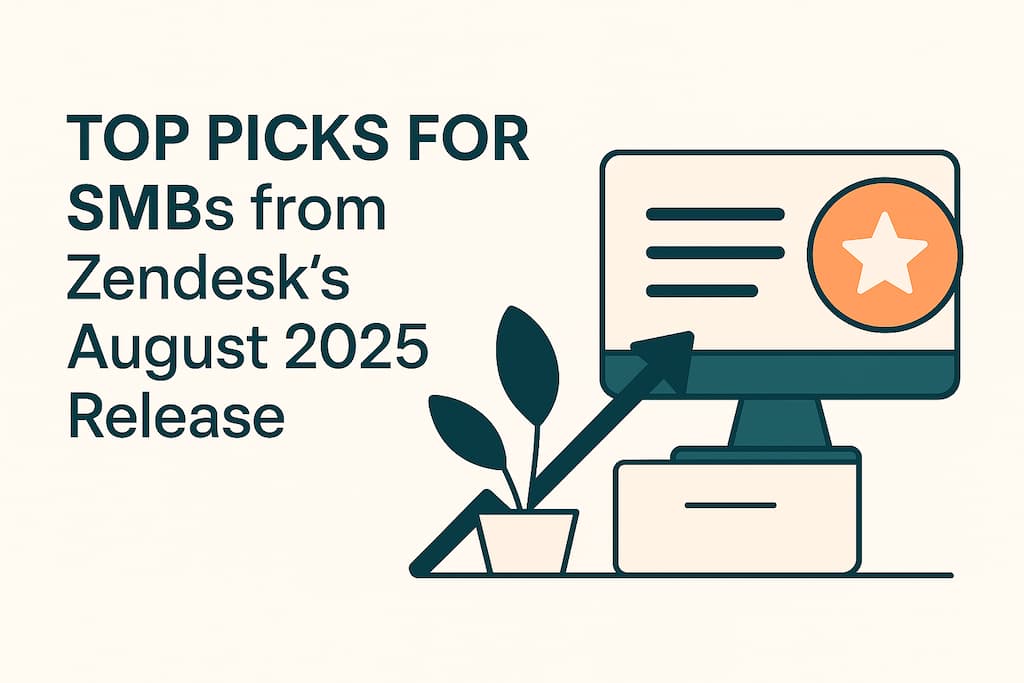 Zendesk Updates for SMBs - August 2025